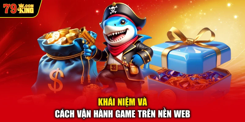 Khái niệm và cách vận hành game trên nền web